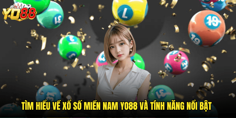 Dự Đoán Chính Xác Xổ Số Miền Nam Yo88 - Công Cụ Phân Tích Số Liệu Thông Minh 2 Tìm Hiểu Về Xổ Số Miền Nam Yo88 Và Tính Năng Nổi Bật