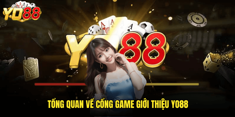 Giới Thiệu Yo88: Cổng Game Đẳng Cấp Quốc Tế Cho Người Chơi Việt 1 Tổng Quan Về Cổng Game Giới Thiệu Yo88
