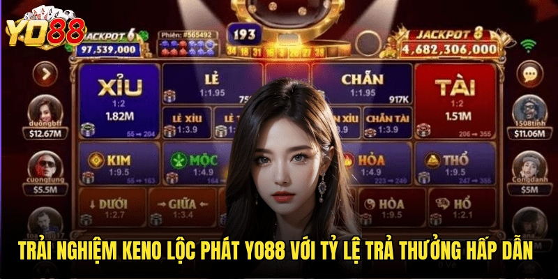 Khám Phá Keno Lộc Phát Yo88 - Cơ Hội Đổi Đời Chỉ Trong Vài Phút 3 Trải Nghiệm Keno Lộc Phát Yo88 Với Tỷ Lệ Trả Thưởng Hấp Dẫn