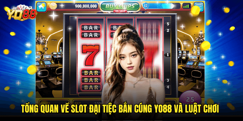 Hành Trình Săn Thưởng Tại Slot Đại Tiệc Bắn Cúng Yo88 2 Tổng Quan Về Slot Đại Tiệc Bắn Cúng Yo88 Và Luật Chơi