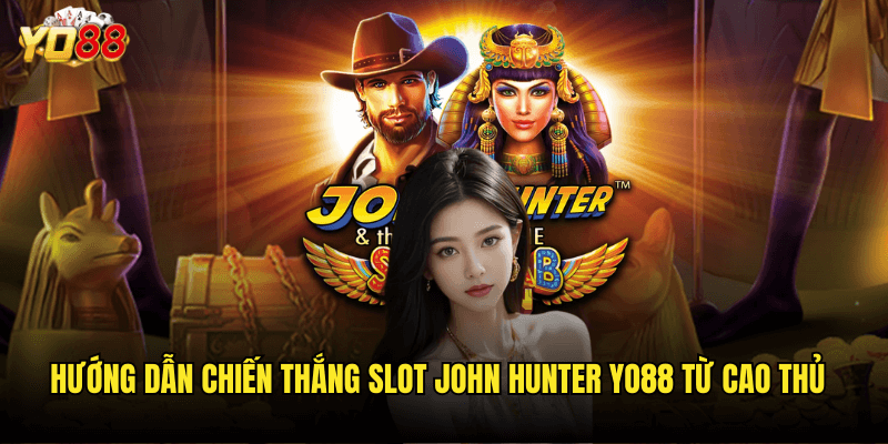 Cuộc Phiêu Lưu Của Slot John Hunter and the Tomb of the Scarab Queen Yo88 3 Hướng Dẫn Chiến Thắng Slot John Hunter Yo88 Từ Cao Thủ
