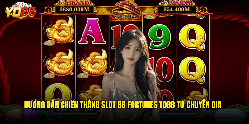 88 Lần May Mắn Với Slot 88 Fortunes Yo88 - Vận Đỏ Từ Con Số Thần Kỳ 3 Hướng Dẫn Chiến Thắng Slot 88 Fortunes Yo88 Từ Chuyên Gia