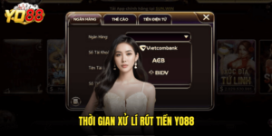 Thời Gian Xử Lí Rút Tiền Yo88