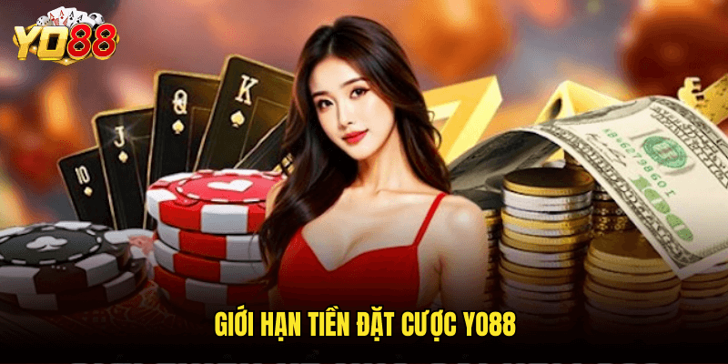 Giới Hạn Tiền Đặt Cược Yo88
