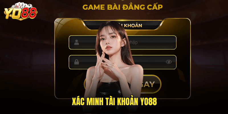 Xác Minh Tài Khoản Yo88