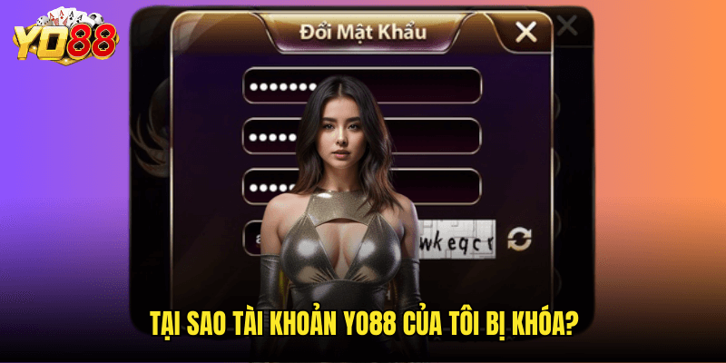 Tại Sao Tài Khoản Yo88 Của Tôi Bị Khóa?